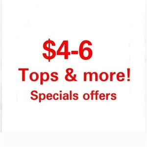 $4-6 Tops & More - Special Offers